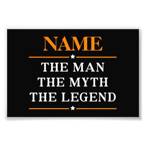 Personalized Name The Man The Myth The Legend Photo Print