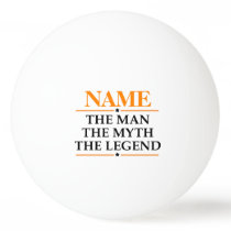 Personalized Name The Man The Myth The Legend Ping Pong Ball Personalized Name The Man The Myth The Legend Ping Pong Ball