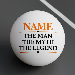 Personalized Name The Man The Myth The Legend Ping Pong Ball