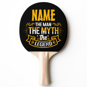 Personalized Name The Man The Myth The Legend Ping Pong Paddle