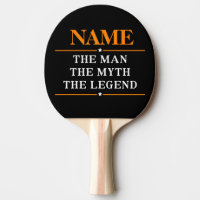 Personalized Name The Man The Myth The Legend Ping Pong Paddle