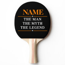 Personalized Name The Man The Myth The Legend Ping Pong Paddle Personalized Name The Man The Myth The Legend Ping Pong Paddle