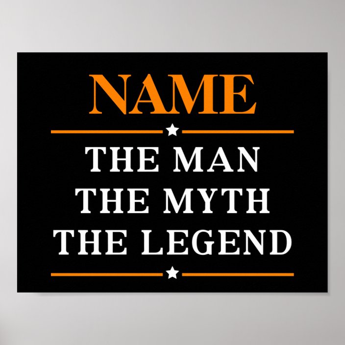 personalized-name-the-man-the-myth-the-legend-poster-zazzle