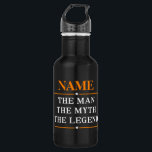 Personalized Name The Man The Myth The Legend Stainless Steel Water Bottle<br><div class="desc">Personalized Name The Man The Myth The Legend</div>