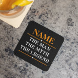 Personalized Name The Man The Myth The Legend Stone Coaster<br><div class="desc">Personalized Name The Man The Myth The Legend</div>