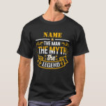 Personalized Name The Man The Myth The Legend T-Shirt<br><div class="desc">Personalized Name The Man The Myth The Legend</div>