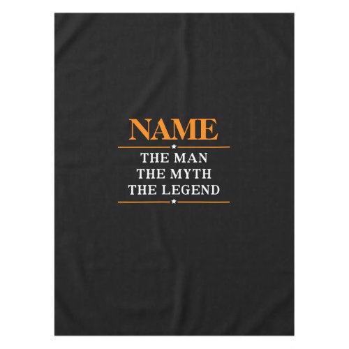 Personalized Name The Man The Myth The Legend Tablecloth