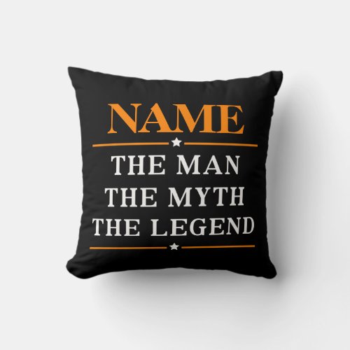 Personalized Name The Man The Myth The Legend Throw Pillow