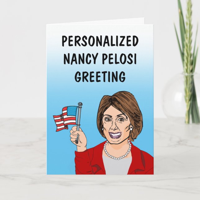 Personalized Nancy Pelosi Greeting Card (Front)