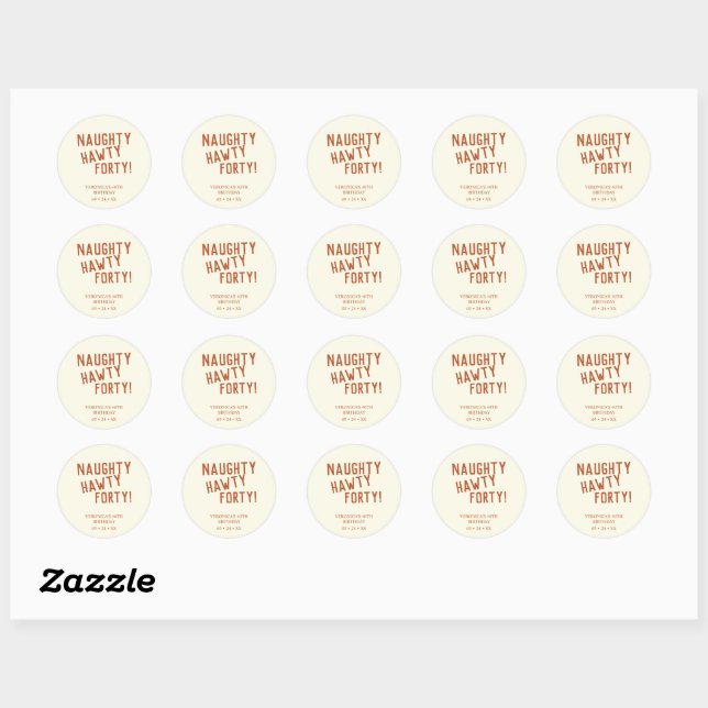 Personalized naughty hawty forty funny birthday  classic round sticker (Sheet)