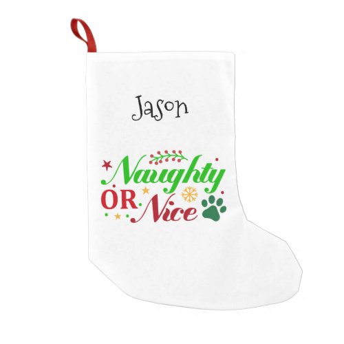 Personalized Naughty or Nice with a Dog Paw Print Small Christmas Stocking