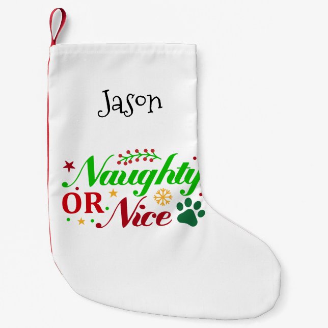 Personalized Naughty or Nice with a Dog Paw Print Small Christmas Stocking (Front)
