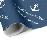 Personalized nautical navy anchor wrapping paper<br><div class="desc">Personalized wrapping paper with nautical boat anchor. Customizable navy blue background color and elegant typography template for your wishes or note. Personalizable name and custom greetings message. Surprise your friends and family. Suitable for men women and kids. Fun sailing ship anchor design for maritime theme party. Make your own giftwrap...</div>