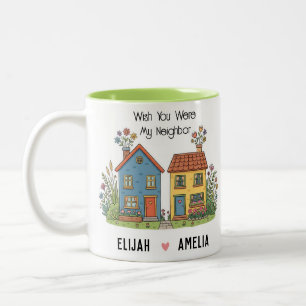 Personalized Neighbor I Wish You Lived Next Door Two-Tone Coffee Mug