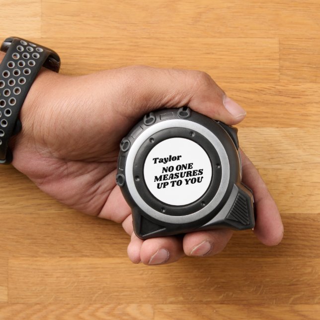 Personalized No One Measures up to You Tape Measure (Home)