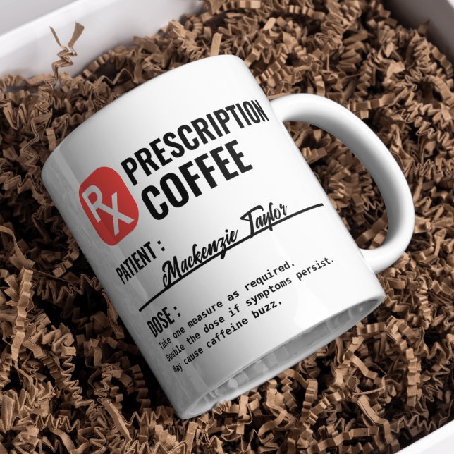 Personalized Novelty Prescription Drink Coffee Mug (Personalized Novelty Prescription Drink Coffee Mug by Ricaso 
Add the 'patients' name and fun dosage)