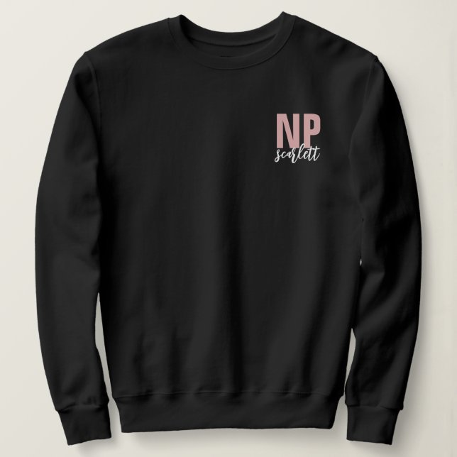 Personalized NP Nurse Practitioner graduation Sweatshirt (Design Front)