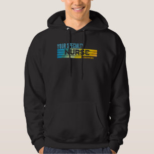Personalized Nurse Specialty Graduation Year Hoodie