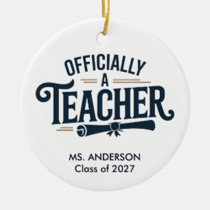 Personalized Officially A Teacher Graduation Gift Ceramic Ornament