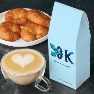 Personalized “OK, because why not?” Roasted Coffee