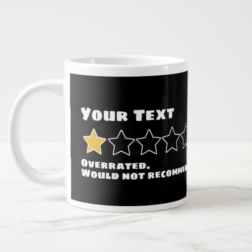 Personalized Overrated Would Not Recommend Giant Coffee Mug
