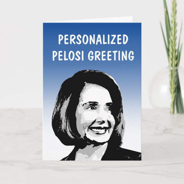 Personalized Pelosi Greeting Card (Front)