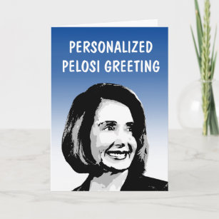 Personalized Pelosi Greeting Card