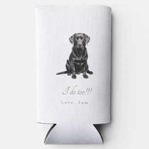Personalized Pet I do Too!!! Wedding Seltzer Can Cooler