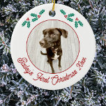 Personalized Pet Puppy Dog First Christmas Photo Ceramic Ornament<br><div class="desc">Celebrate your puppy's first Christmas with this charming personalized photo ornament. Add your own photo and change any of the text to customize. With pretty holly sprigs and modern script text in festive red, it beautifully showcases your favorite photograph of your dog, making it a perfect keepsake for pet lovers....</div>