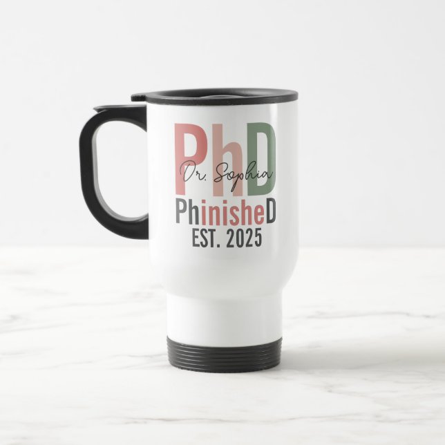 Personalized PhD Graduation PhinisheD New Dr Travel Mug (Left)