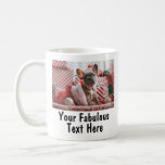 Personalized Photo and Text Coffee Mug<br><div class="desc">Personalized Your Photo and Text Coffee Mug. Any font,  any background,  any image format and sizes.</div>