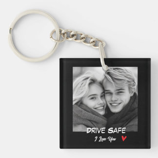 Personalized Photo Drive Safe I love You Keychain