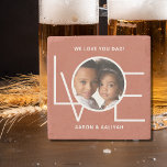 Personalized  Photo Love You Dad Stone Coaster<br><div class="desc">This We Love You Dad Photo Stone Coaster is decorated with the word LOVE in white typography on a rust terracotta background.
Easily customizable with your photo and name.
Perfect as a Father's Day gift.</div>
