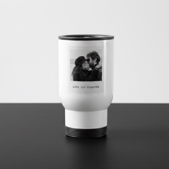 Personalized Photo – Love You Forever  Travel Mug (Creator Uploaded)