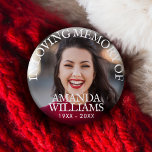 Personalized Photo Memorial Button<br><div class="desc">Personalized Photo Memorial button,  a simple and modern design with sans-serif oldstyle distressed font,  custom name,  date and photos. Avaiable in small,  medium,  large and huge sizes,  in squared and round shapes. No minimum order.
Personalized Photo Memorial button</div>