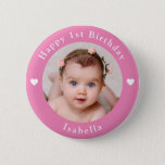 Personalized Photo, Name And Age Birthday Pink Button<br><div class="desc">Adorable personalized photo,  name and age birthday pink button.</div>