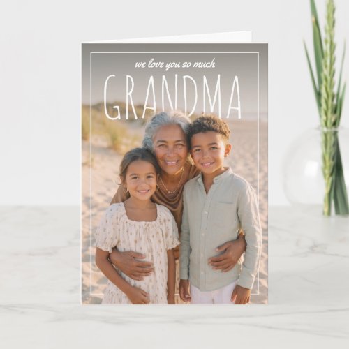 Personalized PhotoPop We Love You So Much Grandma Card
