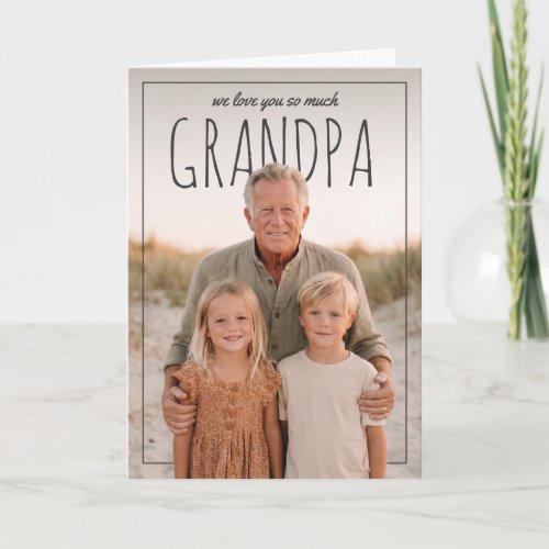 Personalized PhotoPop We Love You So Much Grandpa Card