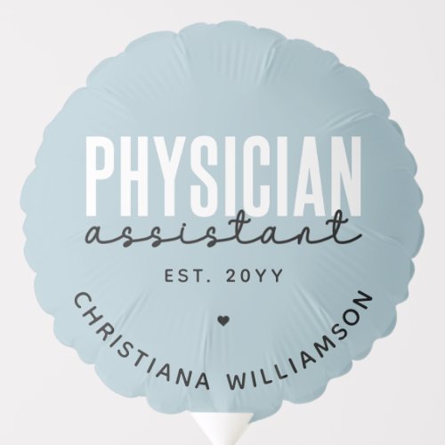 Personalized Physician Assistant PA Graduation Balloon