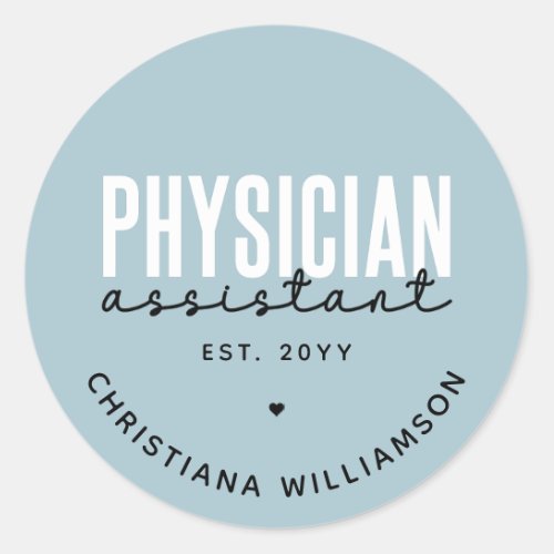 Personalized Physician Assistant PA Graduation Classic Round Sticker