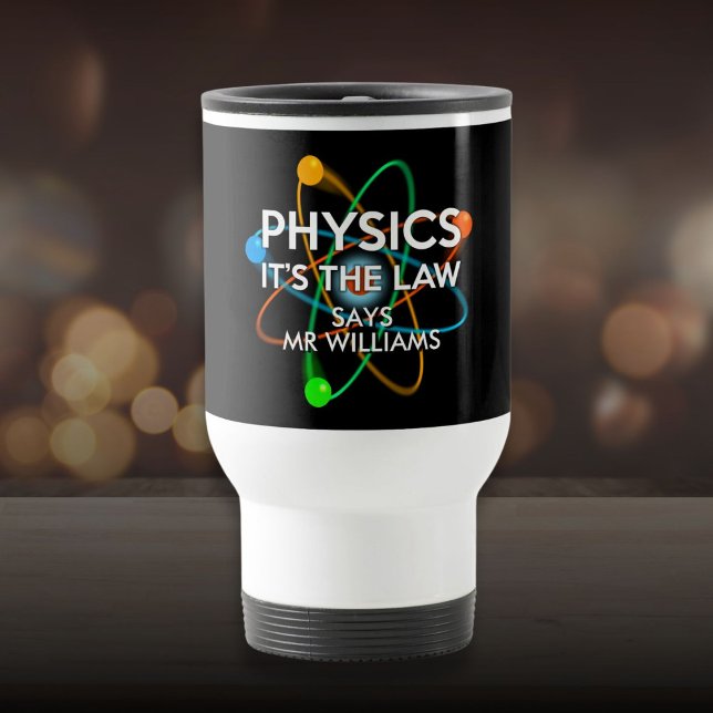 Personalized Physics It's the Law Science Travel Mug (Personalized Physics It's the Law Science Travel Mug)