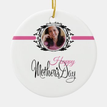 Personalized Picture For Your Mom! Ceramic Ornament by KeyholeDesign at Zazzle