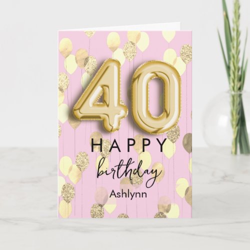 Personalized Pink and Gold Balloons 40th Birthday Card