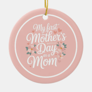 Personalized Pink Floral First Mother's Day  Ceramic Ornament