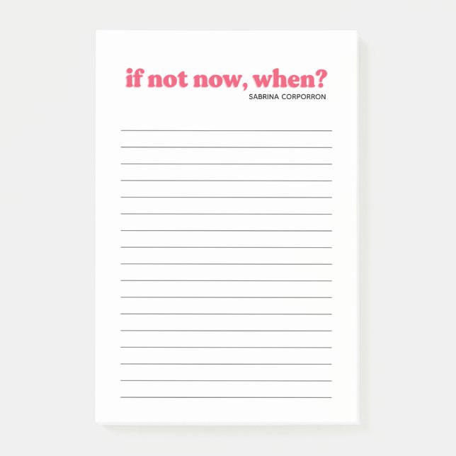 Personalized pink if not now, when to do list post-it notes (Front)