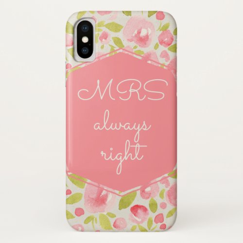 Personalized Pink Mrs Always Right Floral Pattern iPhone XS Case