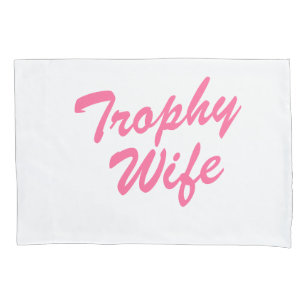 Personalized pink trophy wife pillowcase for bride