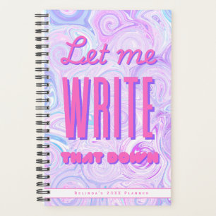 Personalized Planner, Let me write that down Planner
