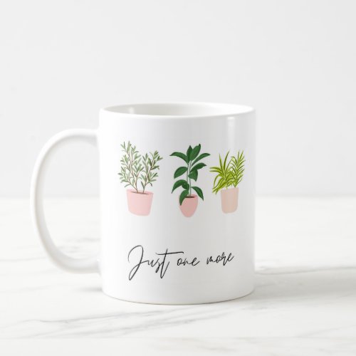 Personalized Plant Lover Just One More Plant gifts Coffee Mug