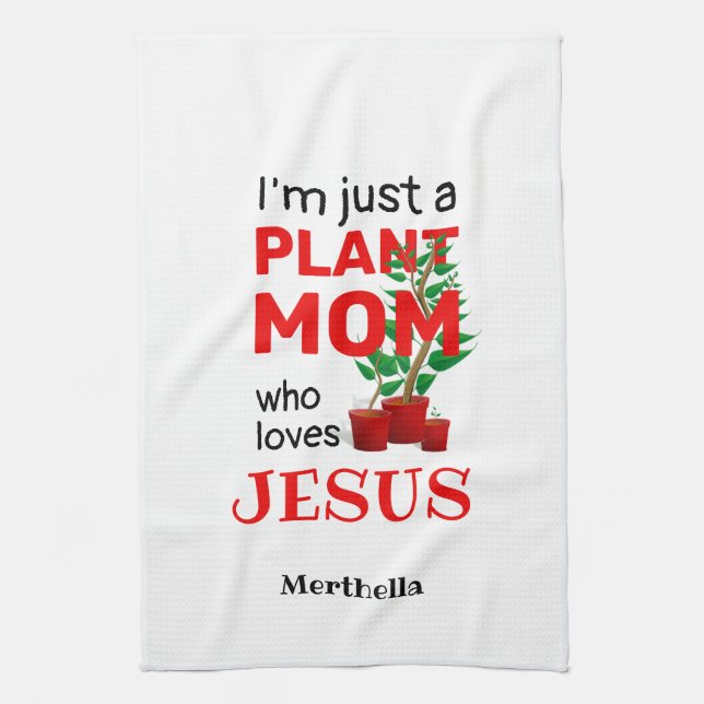 Personalized PLANT MOM LOVES JESUS Kitchen Towel (Vertical)